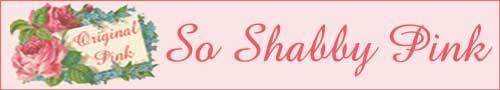 So Shabby Pink